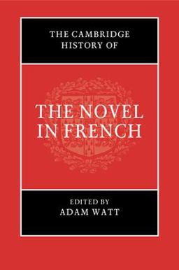 The Cambridge History of the Novel in French