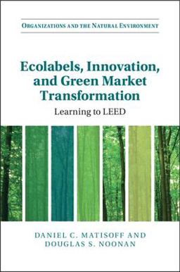 Ecolabels, Innovation, and Green Market Transformation Learning to LEED  9781108744843 Front Cover