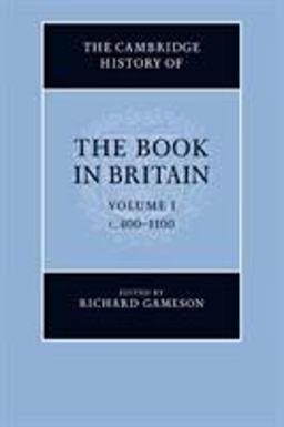 The Cambridge History of the Book in Britain: Volume 1, C. 400-1100