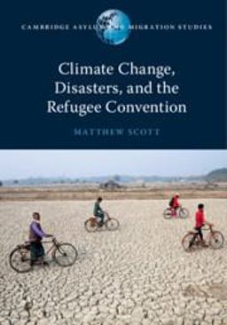 Climate Change, Disasters and the Refugee Convention