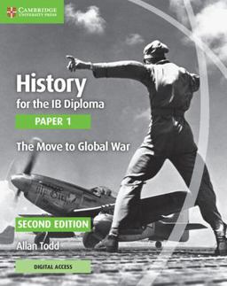 History for the IB Diploma Paper 1 The Move to Global War with Digital Access (2 Years) 2nd 9781108760515 Front Cover