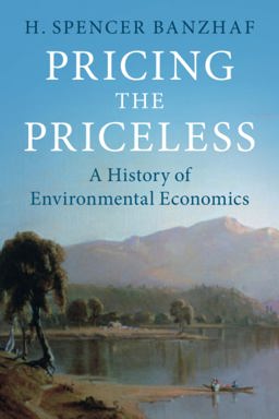 Pricing the Priceless A History of Environmental Economics  9781108792066 Front Cover