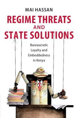 Regime Threats and State Solutions Bureaucratic Loyalty and Embeddedness in Kenya  9781108796491 Front Cover