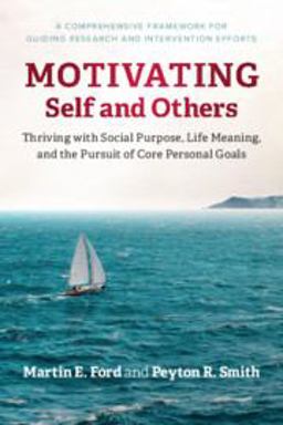 Motivating Self and Others Thriving with Social Purpose, Life Meaning, and the Pursuit of Core Personal Goals  9781108798785 Front Cover