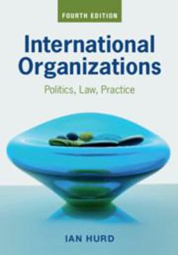 International Organizations: Politics, Law, Practice  9781108814317 Front Cover