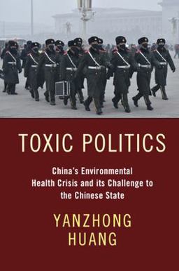 Toxic Politics China's Environmental Health Crisis and Its Challenge to the Chinese State  9781108815284 Front Cover