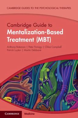 Cambridge Guide to Mentalization-Based Treatment (MBT)  9781108816274 Front Cover