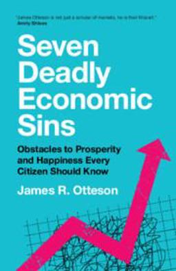 Seven Deadly Economic Sins Obstacles to Prosperity and Happiness Every Citizen Should Know  9781108824385 Front Cover