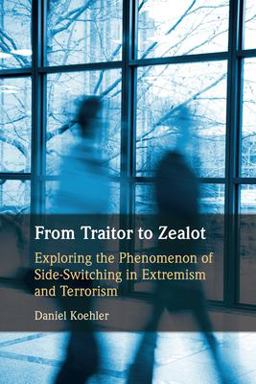 From Traitor to Zealot Exploring the Phenomenon of Side-Switching in Extremism and Terrorism  9781108825085 Front Cover