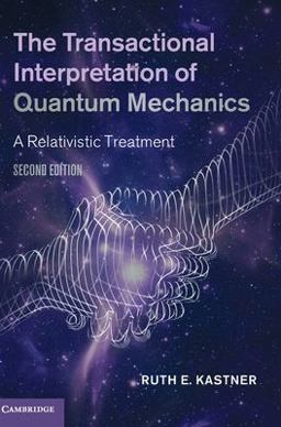 Transactional Interpretation of Quantum Mechanics A Relativistic Treatment 2nd 9781108830447 Front Cover