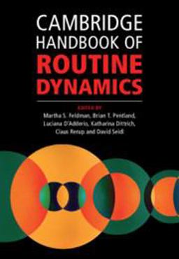 Cambridge Handbook of Routine Dynamics Cambridge Handbook of Routine Dynamics