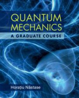 Quantum Mechanics A Graduate Course  9781108838733 Front Cover