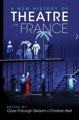     NEW HISTORY OF THEATRE IN FRANCE  9781108842372 Front Cover