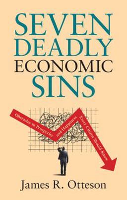 Seven Deadly Economic Sins Obstacles to Prosperity and Happiness Every Citizen Should Know  9781108843379 Front Cover