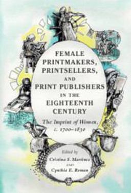 Female Printmakers, Printsellers and Print Publishers in the Eighteenth Century The Imprint of Women, C. 1700-1830  9781108844772 Front Cover