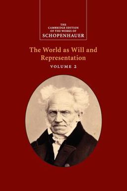 Schopenhauer: the World As Will and Representation: Volume 2