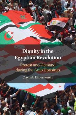 Dignity in the Egyptian Revolution Protest and Demand During the Arab Uprisings  9781108965057 Front Cover