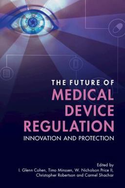 Future of Medical Device Regulation Innovation and Protection  9781108972055 Front Cover
