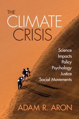 The Climate Crisis: Science, Impacts, Policy, Psychology, Justice, Social Movements  9781108987158 Front Cover