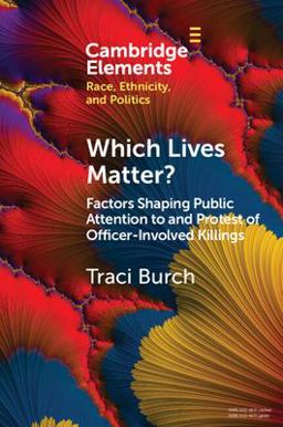 Which Lives Matter? Factors Shaping Public Attention to and Protest of Officer-Involved Killings  9781108987295 Front Cover