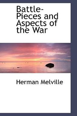 Battle-Pieces and Aspects of the War