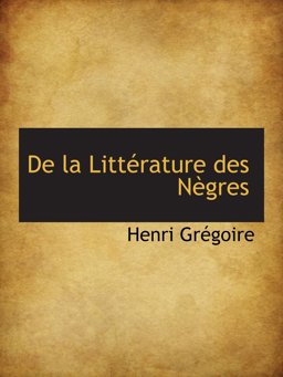 De la Littérature des Nègres
