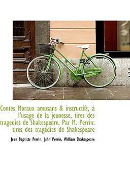Contes Moraux Amusans and Instructifs, a L'Usage de la Jeunesse, Tirts des Tragtdies de Shakespeare P