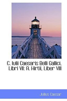 C Iulii Caesaris Belli Gallici, Libri Vii