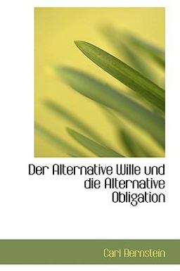 Der Alternative Wille und Die Alternative Obligation