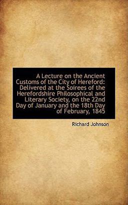 A Lecture on the Ancient Customs of the City of Hereford