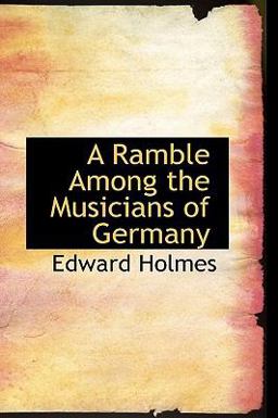 A Ramble among the Musicians of Germany