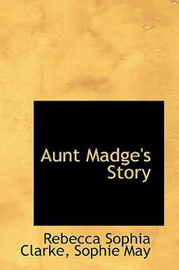 Aunt Madge's Story Aunt Madge's Story