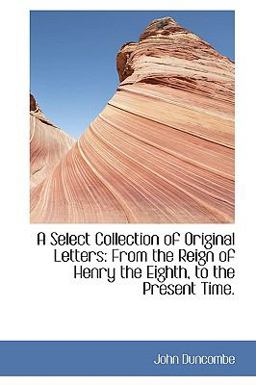 A Select Collection of Original Letters