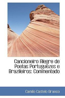 Cancioneiro Alegre de Poetas Portuguezes E Brazileiros