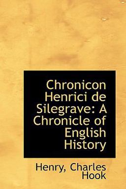 Chronicon Henrici de Silegrave Chronicon Henrici de Silegrave