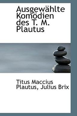 Ausgewshlte Kom÷Dien des T M Plautus