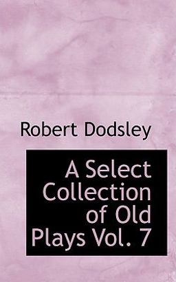 A Select Collection of Old Plays