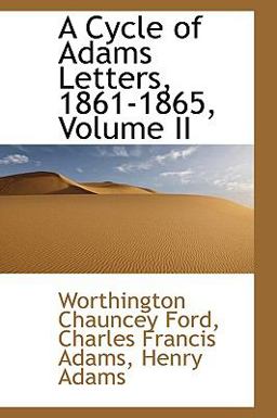 A Cycle of Adams Letters, 1861-1865