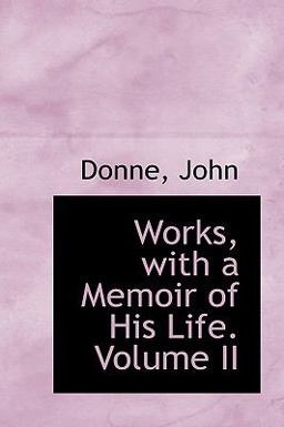 Works, with a Memoir of His Life