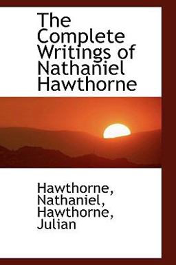 The Complete Writings of Nathaniel Hawthorne
