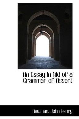 An Essay in Aid of a Grammar of Assent