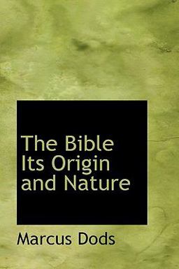 The Bible Its Origin and Nature The Bible Its Origin and Nature