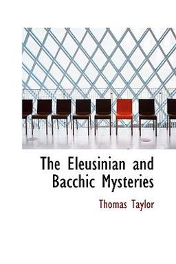 The Eleusinian and Bacchic Mysteries