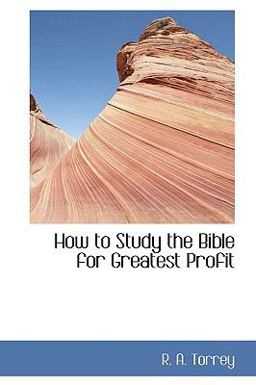 How to Study the Bible for Greatest Profit