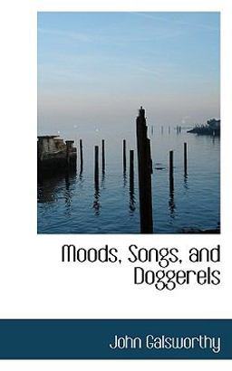 Moods, Songs, and Doggerels Moods, Songs, and Doggerels