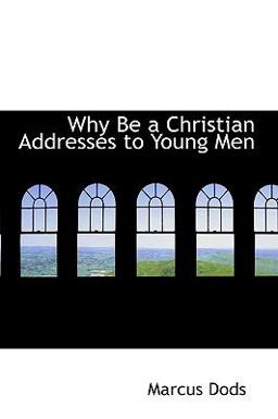 Why Be a Christian Addresses to Young Men Why Be a Christian Addresses to Young Men