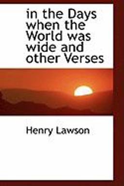 In the Days When the World Was Wide and Other Verses In the Days When the World Was Wide and Other Verses