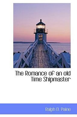 The Romance of an Old Time Shipmaster