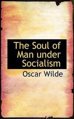 The Soul of Man under Socialism