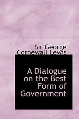 A Dialogue on the Best Form of Government